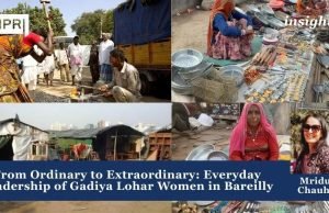 From Ordinary To Extraordinary: Everyday Leadership Of Gadiya Lohar Women In Bareilly – IMPRI Impact And Policy Research Institute From Ordinary to Extraordinary: Everyday Leadership of Gadiya Lohar Women in Bareilly