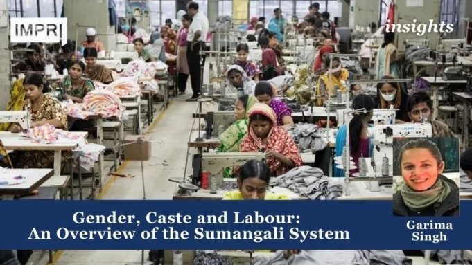 Gender, Caste And Labour: An Overview Of The Sumangali System – IMPRI Impact And Policy Research Institute Gender, Caste and Labour: An Overview of the Sumangali System