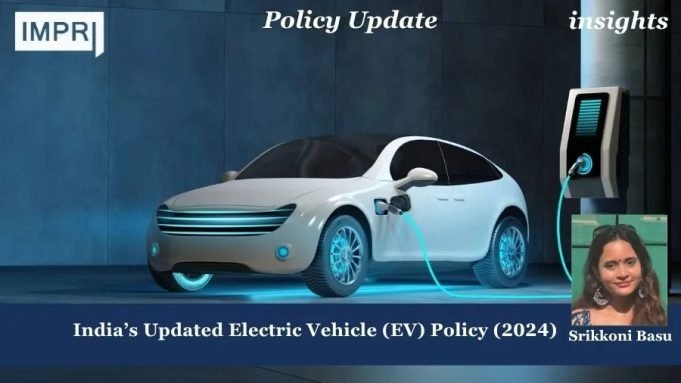 India’s Updated Electric Vehicle (EV) Policy (2024) – IMPRI Impact And Policy Research Institute Policy Update 3