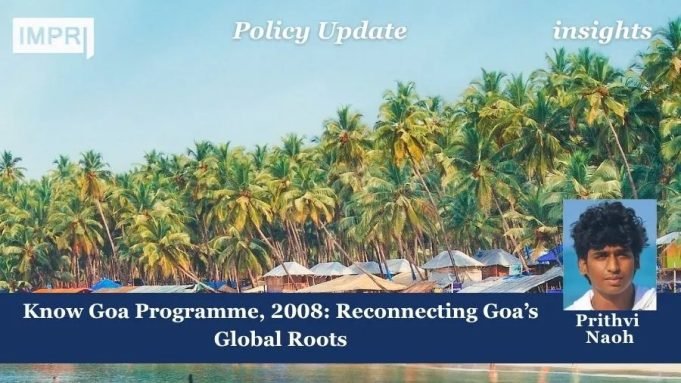 Know Goa Programme, 2008: Reconnecting Goa’s Global Roots – IMPRI Impact And Policy Research Institute Policy Update 35