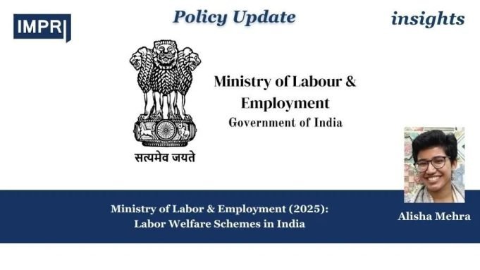 Ministry Of Labor & Employment (2025): Labor Welfare Schemes In India – IMPRI Impact And Policy Research Institute PU insights poster 3 1