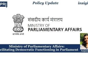 Ministry Of Parliamentary Affairs: Facilitating Democratic Functioning In Parliament – IMPRI Impact And Policy Research Institute Ministry of Parliamentary Affairs: Facilitating Democratic Functioning in Parliament