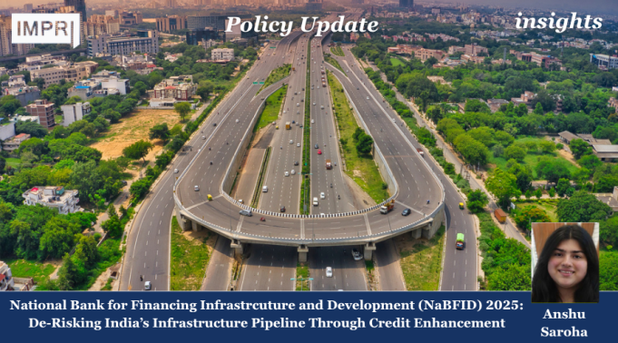 NaBFID 2025: De-Risking India’s Infrastructure Pipeline Through Credit Enhancement – IMPRI Impact And Policy Research Institute NaBFID 2025: De-Risking India’s Infrastructure Pipeline Through Credit Enhancement