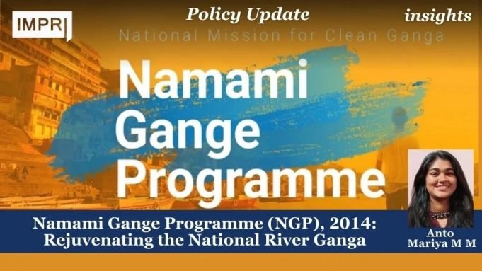 Namami Gange Programme (NGP), 2014: Rejuvenating The National River Ganga – IMPRI Impact And Policy Research Institute Namami Gange Programme (NGP), 2014: Rejuvenating the National River Ganga