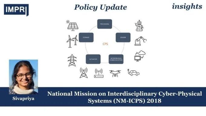 National Mission On Interdisciplinary Cyber-Physical Systems (NM-ICPS) 2018 – IMPRI Impact And Policy Research Institute PU insights poster 4
