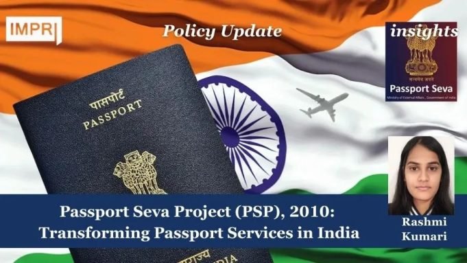 Passport Seva Project (PSP), 2010: Transforming Passport Services In India – IMPRI Impact And Policy Research Institute Passport Seva Project (PSP), 2010: Transforming Passport Services in India