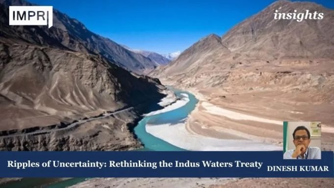 Ripples Of Uncertainty: Rethinking The Indus Waters Treaty 32 e1754410172438