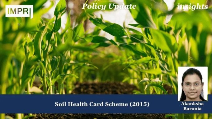 Soil Health Card Scheme (2015) – IMPRI Impact And Policy Research Institute Policy Update 5 1 1