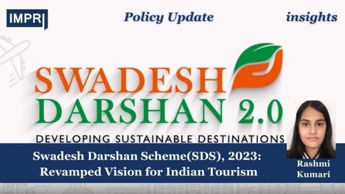 Swadesh Darshan Scheme(SDS), 2023: Revamped Vision For Indian Tourism – IMPRI Impact And Policy Research Institute Swadesh Darshan Scheme(SDS), 2023: Revamped Vision for Indian Tourism