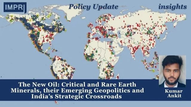 The New Oil: Critical And Rare Earth Minerals, Their Emerging The New Oil: Critical and Rare Earth Minerals, their Emerging Geopolitics and India’s Strategic Crossroads