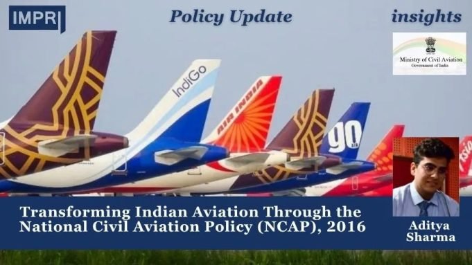 Transforming Indian Aviation Through The National Civil Aviation Policy (NCAP), 2016 – IMPRI Impact And Policy Research Institute Transforming Indian Aviation Through the National Civil Aviation Policy (NCAP), 2016
