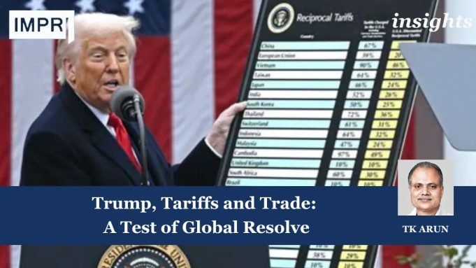 Trump, Tariffs And Trade: A Test Of Global Resolve – IMPRI Impact And Policy Research Institute Copy of Insights 2