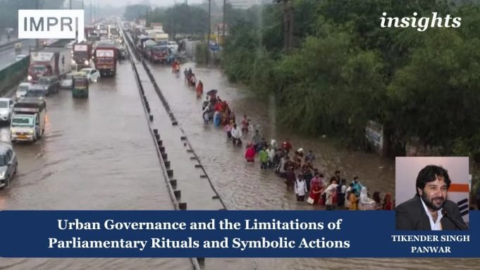 Urban Governance And The Limitations Of Parliamentary Rituals And Symbolic Actions – IMPRI Impact And Policy Research Institute Copy of Insights 4