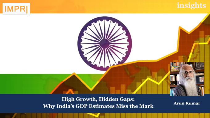 High Growth, Hidden Gaps:Why India’s GDP Estimates Miss The Mark – IMPRI Impact And Policy Research Institute Insights poster 4