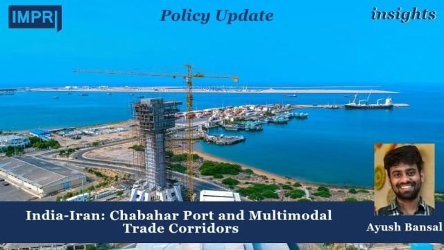 India-Iran: Chabahar Port And Multimodal Trade Corridors - IMPRI Impact WhatsApp Image 2025 09 16 at 11.06.40 PM