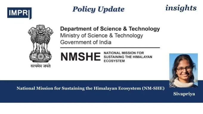 National Mission For Sustaining The Himalayan Ecosystem (NM-SHE) – IMPRI Impact And Policy Research Institute PU insights poster 6 1