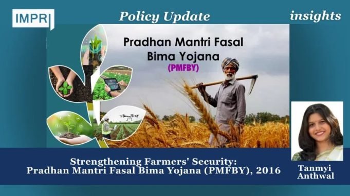 Strengthening Farmers’ Security: Pradhan Mantri Fasal Bima Yojana (PMFBY), 2016 – IMPRI Impact And Policy Research Institute far