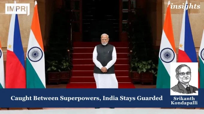 Caught Between Superpowers, India Stays Guarded – IMPRI Impact And Policy Research Institute India
