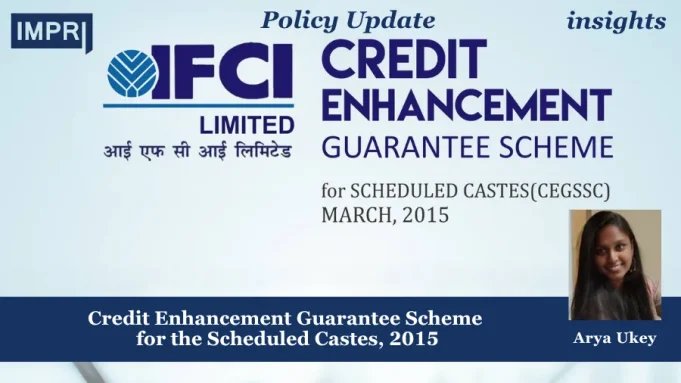Credit Enhancement Guarantee Scheme For The Scheduled Castes, 2015 – IMPRI Impact And Policy Research Institute Credit