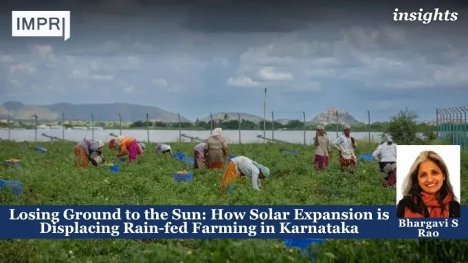 Losing Ground To The Sun: How Solar Expansion Is Displacing Rain-fed Farming In Karnataka – IMPRI Impact And Policy Research Institute Losing Ground to the Sun: How Solar Expansion is Displacing Rain-fed Farming in Karnataka