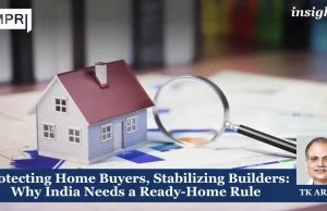 Protecting Home Buyers, Stabilizing Builders: Why India Needs A Ready-Home Rule – IMPRI Impact And Policy Research Institute Protecting Home Buyers, Stabilizing Builders: Why India Needs a Ready-Home Rule