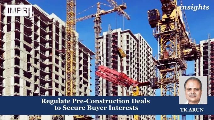 Regulate Pre-Construction Deals To Secure Buyer Interests – IMPRI Impact And Policy Research Institute Regulate Pre-Construction Deals to Secure Buyer Interests