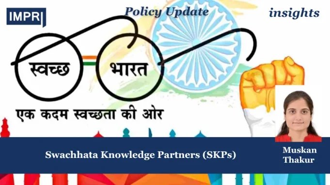 Swachhata Knowledge Partners (SKPs) – IMPRI Impact And Policy Research Institute Swachhata Knowledge Partners (SKPs)