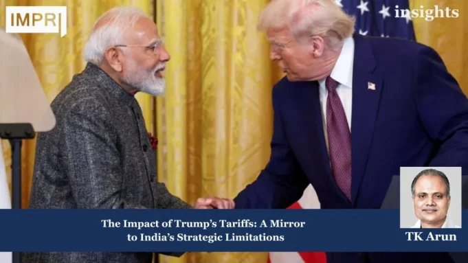 The Impact Of Trump’s Tariffs: A Mirror To India’s Strategic Limitations India