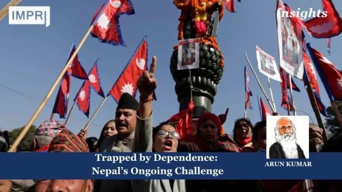 Trapped By Dependence: Nepal’s Ongoing Challenge – IMPRI Impact And Policy Research Institute Trapped by Dependence: Nepal’s Ongoing Challenge