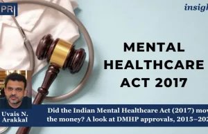 Did The Indian Mental Healthcare Act (2017) Move The Money? A Look At DMHP Approvals, 2015–2024 – IMPRI Impact And Policy Research Institute Healthcare