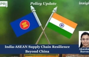 India-ASEAN Supply Chain Resilience Beyond China PU insights poster 15