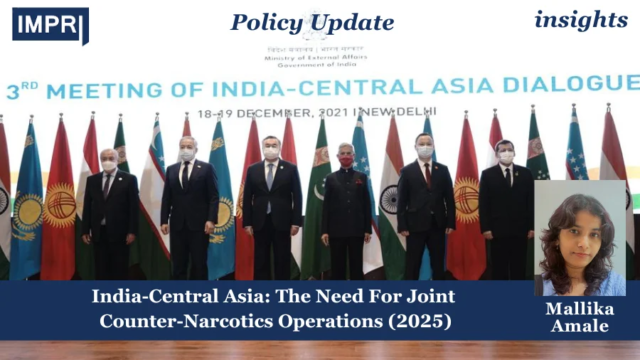 India-Central Asia: The Need For Joint Counter-Narcotics Operations (2025)