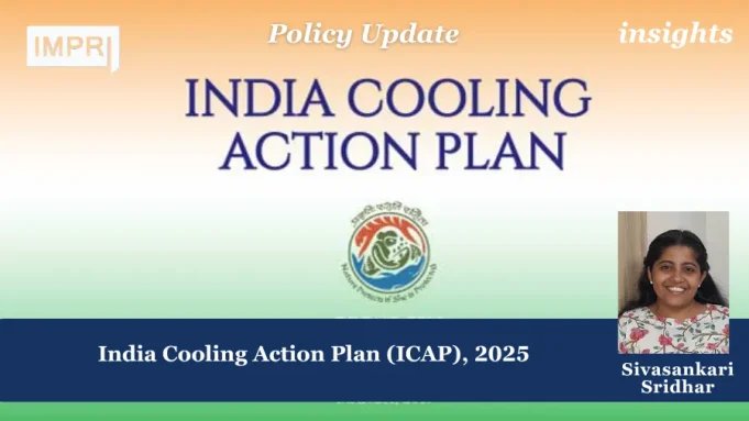 India Cooling Action Plan (ICAP), 2025 – IMPRI Impact And Policy Research Institute India Cooling Action Plan (ICAP), 2025