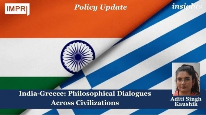 India – Greece: Philosophical Dialogues Across Civilizations – IMPRI Impact And Policy Research Institute India - Greece: Philosophical Dialogues Across Civilizations