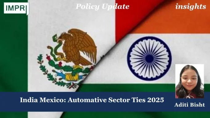 India- Mexico: Automative Sector Ties 2025 PU posting 2.0.png