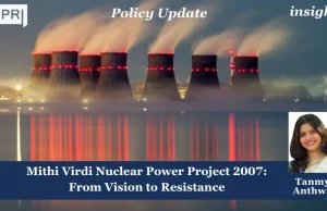 Mithi Virdi Nuclear Power Project 2007: From Vision To Resistance – IMPRI Impact And Policy Research Institute mithi