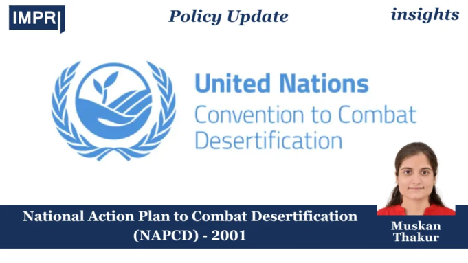 National Action Plan To Combat Desertification (NAPCD)- Policy Update 2025 – IMPRI Impact And Policy Research Institute National Action Plan to Combat Desertification (NAPCD)