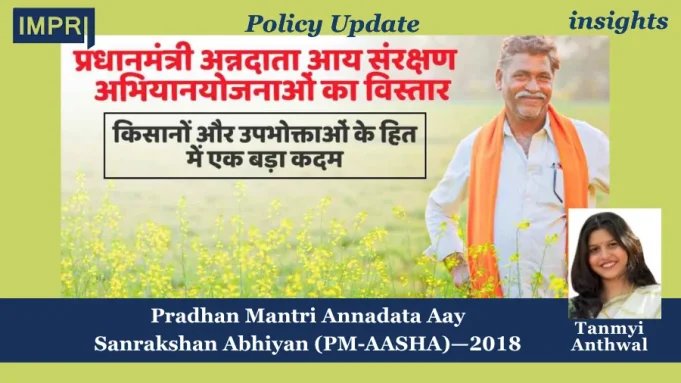 Pradhan Mantri Annadata Aay Sanrakshan Abhiyan (PM-AASHA)—2018 – IMPRI Impact And Policy Research Institute Aash