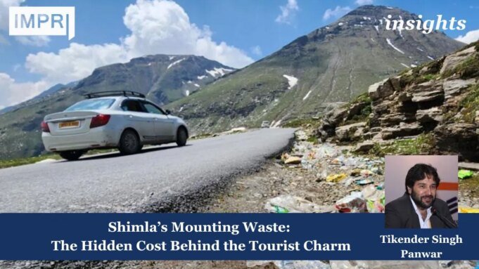 Shimla’s Mounting Waste: The Hidden Cost Behind The Tourist Charm – IMPRI Impact And Policy Research Institute Shimla's Mounting Waste: The Hidden Cost Behind the Tourist Charm