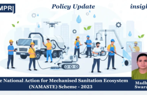 The National Action For Mechanised Sanitation Ecosystem (NAMASTE) Scheme – 2023 – IMPRI Impact And Policy Research Institute NAMASTE Scheme