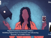 Digital Feminism As Foreign Policy: Building Digital Peace Economies And Advancing Security In Conflict Zones – IMPRI Impact And Policy Research Institute ffpf blog