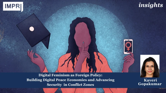 Digital Feminism As Foreign Policy: Building Digital Peace Economies And Advancing Security In Conflict Zones – IMPRI Impact And Policy Research Institute ffpf blog
