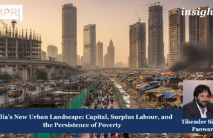 India’s New Urban Landscape: Capital, Surplus Labour, And The Persistence Of Poverty – IMPRI Impact And Policy Research Institute urban