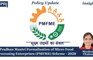 Pradhan Mantri Formalisation Of Micro Food Processing Enterprises (PMFME) Scheme – 2020 – IMPRI Impact And Policy Research Institute PMFME: Formalisation of micro food processing