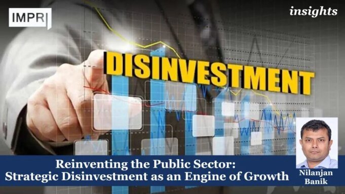 Reinventing The Public Sector: Strategic Disinvestment As An Engine Of Growth – IMPRI Impact And Policy Research Institute Reinventing the Public Sector: Strategic Disinvestment as an Engine of Growth