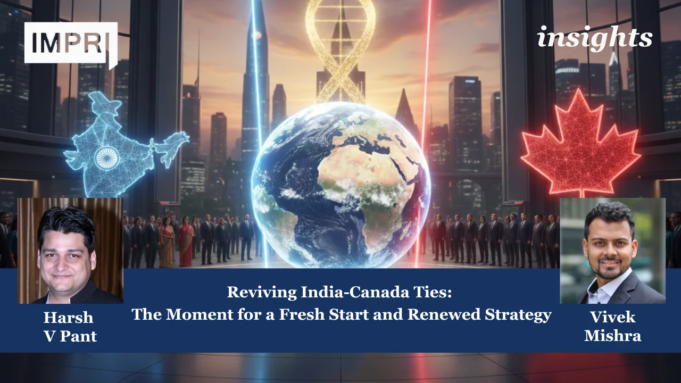 Reviving India-Canada Ties: The Moment For A Fresh Start And Renewed Strategy (2025) – IMPRI Impact And Policy Research Institute Canada