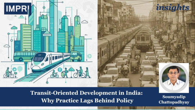 Transit-Oriented Development In India: Why Practice Lags Behind Policy – IMPRI Impact And Policy Research Institute Transit-oriented Development can curb India's urban dysfunctions by integrating land use with transport, but fragmented governance, weak execution, and poor planning hinder its transformative potential.
