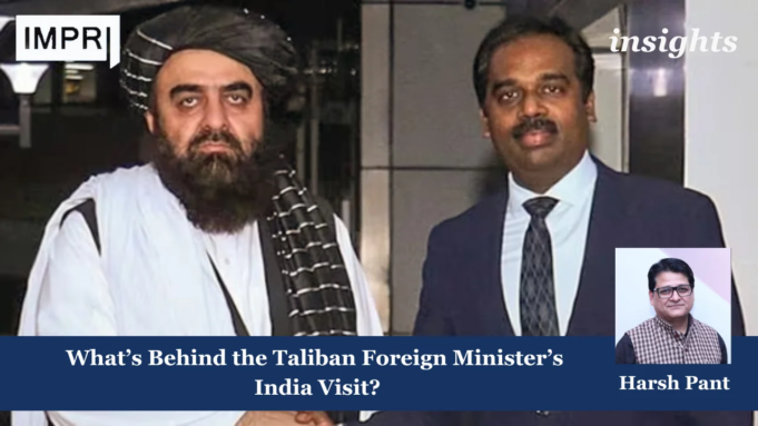 What’s Behind The Taliban Foreign Minister’s India Visit? – IMPRI Impact And Policy Research Institute Taliban