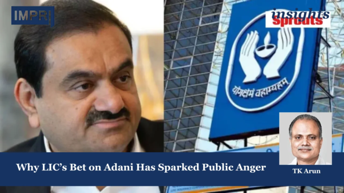 Why LIC’s Bet On Adani Has Sparked Public Anger – IMPRI Impact And Policy Research Institute LIC