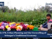 Article 370, Urban Planning And The Unravelling Of Srinagar’s Traditional Economy Article 370, Urban Planning and the Unravelling of Srinagar’s Traditional Economy